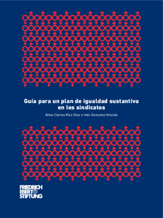 Guía para un plan de igualdad sustantiva en los sindicatos