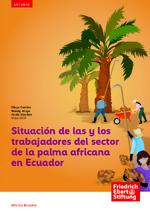 Situación de las y los trabajadores del sector de la palma africana en Ecuador